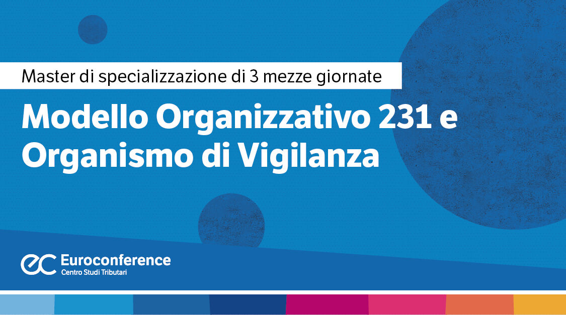 Immagine Modello Organizzativo 231 e Organismo di Vigilanza | Euroconference